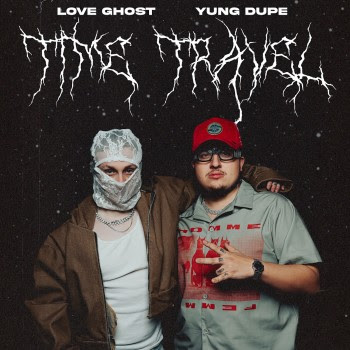 Love Ghost lança novo single ‘TIME TRAVEL’ com participação com o artista mexicano Yung Dupe